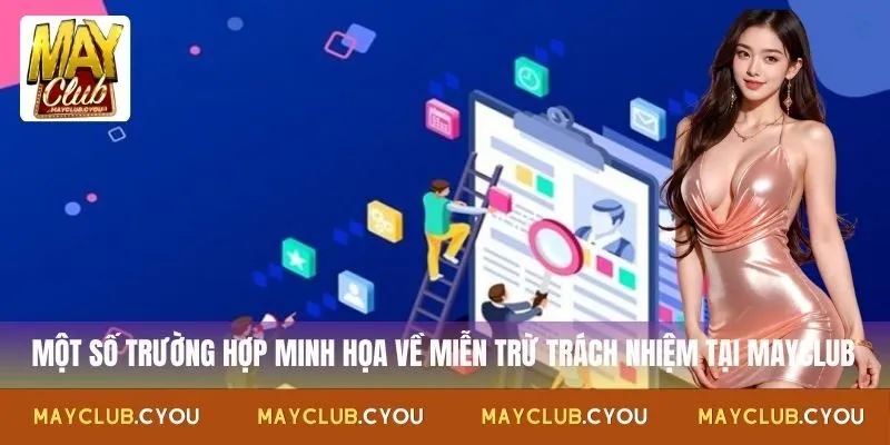 Một số trường hợp minh họa về miễn trừ trách nhiệm tại Mayclub