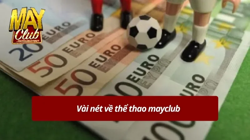 Sơ lược về thể thao Mayclub 